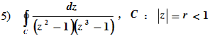 沿指定曲线的正向计算下列各积分：  （1) C:|z－2|=1；  （2) C：|z－a|=a  （