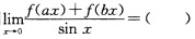 设曲线y=f（x)在原点处与y=sinx相切，假设a，b为非零常数，则（)A．a＋bB．a一bC．D