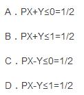 设随机变量X和Y相互独立，且分别服从正态分布N（0，1)和N（1，1)，则（)．  A．  B．  