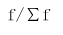 加权算术平均数公式中的权数(频数)是(   )。    A．f    B．∑f    C．    D