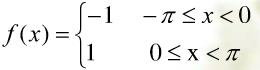 设f（x)是周期为2π的函数，它在[－π，π)上的表达式为，将f（x)展开成傅里叶级数．设f(x)是