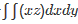 计算曲面积分，其中Σ是由平面x=0，y=0，z=0，x＋y＋z=1所围成的空间区域的整个边界曲面的外