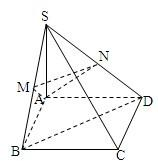 如图，四棱锥S？ABCD中，底面ABCD是正方形，SA⊥面ABCD，且SA=AB，M、N分别为SB、