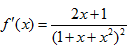 已知y=f（x)的导数f'（x)=（2x＋1)／（1＋x＋x2)2，且f（－1)=1，求y=f（x)