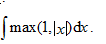 求不定积分∫max（1,|x|)dx求不定积分.