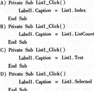 窗体上有1个名称为Label1的标签；1个名称为List1，且含有若干表项的列表框。为了使得单击Li