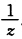 试证下列函数在z平面上任何点都不解析： （1)｜z｜； （2)x＋y； （3)Re z； （4)．试