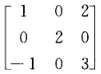 设4阶方阵A＝设A是4×3矩阵，且A的秩r（A)＝2，而B＝，则r（AB)＝________．设A是
