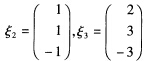 已知三阶实对称矩阵A的3个特征值为λ1=2，λ2，λ3=1且对应λ2，λ3的特征向量为 （1)求A的