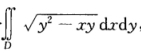 计算二重积分，其中D是由直线y＝x，y＝1，x＝0所围成的平面区域．计算二重积分，其中D是由直线y＝