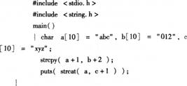 有以下程序（strcpy为字符串复制函数，streat为字符串连接函数） 程序运行后的输出结果是A.