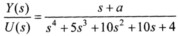有一系统的传递函数为：，知其有一对共轭复根：s1,2=－1±j。 （1)确定实数a为何值时，系统不能