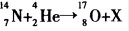 下列核反应或核衰变方程中，符号“X”表示质子的是（）。