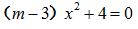 方程为一元二次方程，则必须()。
