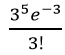 已知X~P（λ)且P{X=2}=P{X=3}，则P{X=5}=