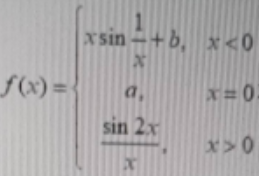 当a=（），b=（）时，函数在x=0处连续。