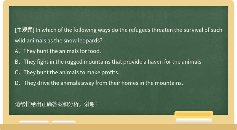 In which of the following ways do the refugees threaten the survival of such wild animals