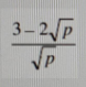 设需求量q对价格p的函数为q（p）=3-2√p，则需求弹性为Ep=（）。
