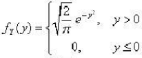 设随机变量X~N（0，1)，则Y=|X|的密度函数为（)。